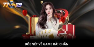 Đôi nét về game bài chắn trên Win79